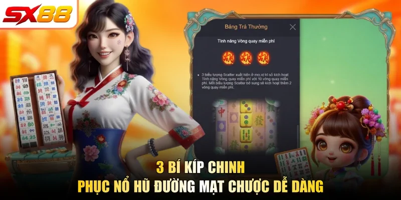 3 bí kíp chinh phục nổ hũ đường mạt chược dễ dàng